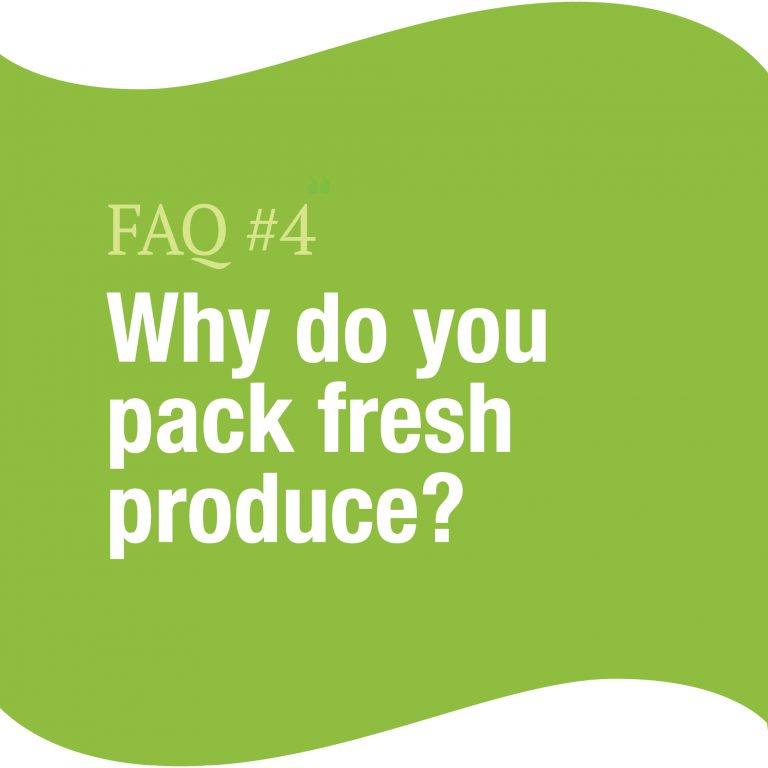 Why do we pack fresh produce?